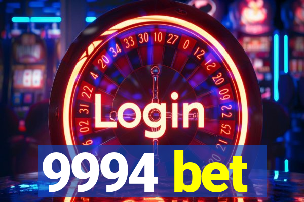 9994 bet